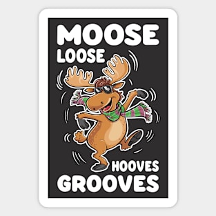 Moose Loose Hooves Grooves - Dancing Moose Magnet